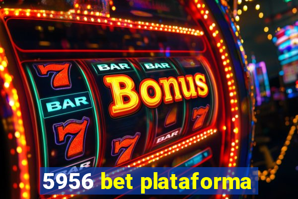 5956 bet plataforma